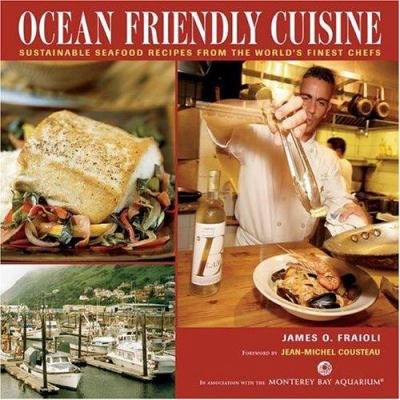 Ocean Friendly Cuisine by James O. Fraioli