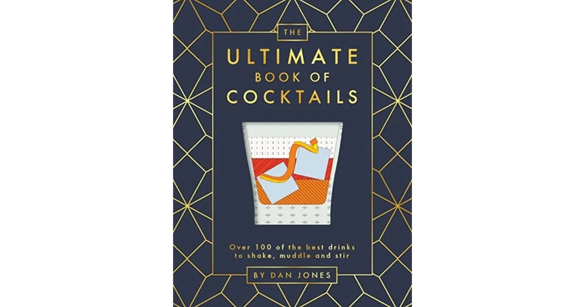 The Ultimate Book of Cocktails by Dan Jones
