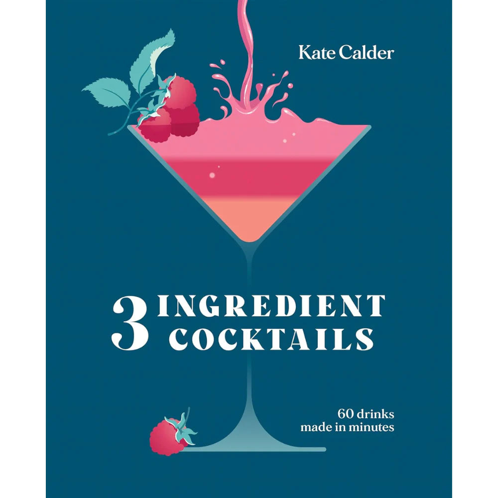 3 Ingredient Cocktails by Kate Calder